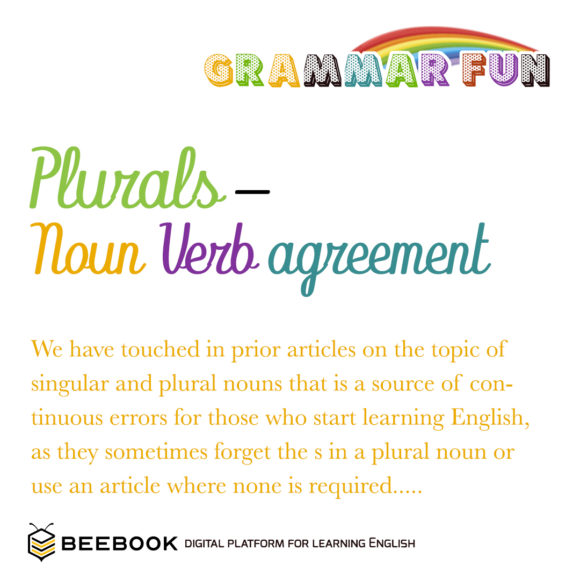 Plurals – Noun Verb agreement
