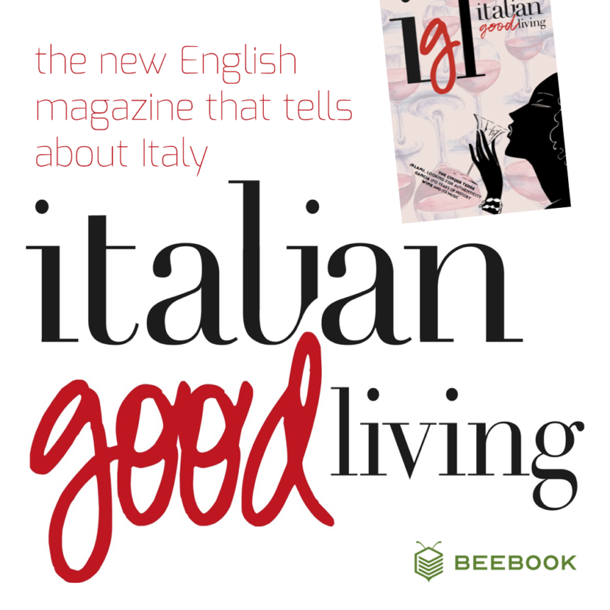 Italian Good Living, la nuova rivista in inglese che racconta l’Italia